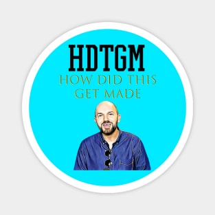 hdtgm how did this get made Magnet